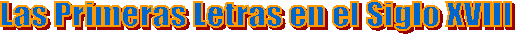 Las Primeras Letras en el Siglo XVIII
