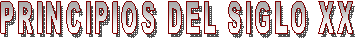 PRINCIPIOS DEL SIGLO XX